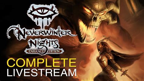 Neverwinter Nights: Enhanced Edition Full Livestream!