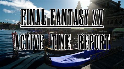 Next Final Fantasy XV Active Time Report Coming Thursday