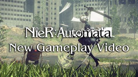 Nier: Automata: 25 Minutes of New Gameplay & More Info on Skills, Quests, Mechanics