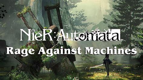 Nier: Automata: Rage Against Machines