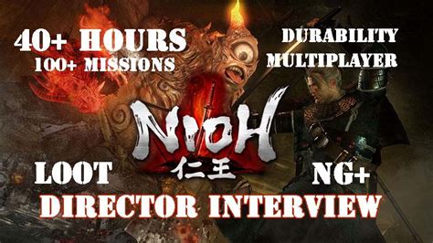 Nioh: 40+ hours of Death, Yokai, NG+, Multiplayer, Durability answers by Fumihiko Yasuda