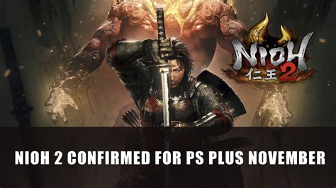 Nioh 2 Confirmed for Playstation Plus November Lineup