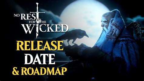 No Rest For The Wicked Release Date & Roadmap