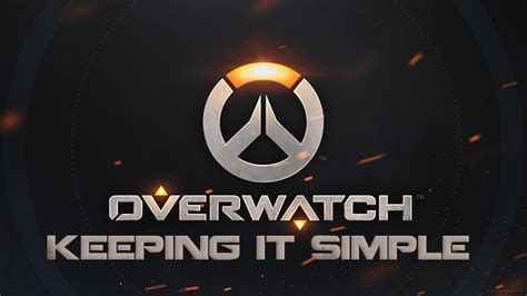 Overwatch: Keeping It Simple