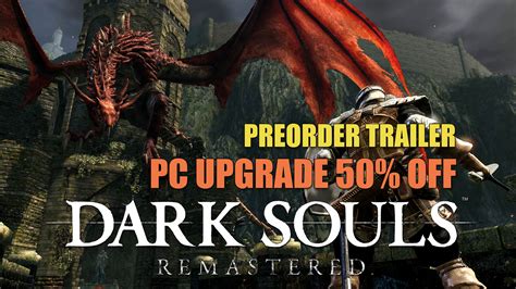 PC Dark Souls Owners Will Be Able to Upgrade at Discounted Price to Dark Souls Remastered