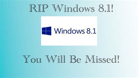 RIP, Windows 8.1!