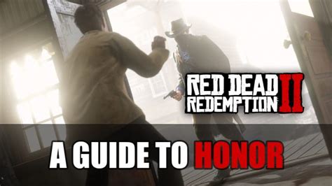 Red Dead Redemption 2: Honor Guide