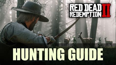 Red Dead Redemption 2: Perfect Hunting Guide