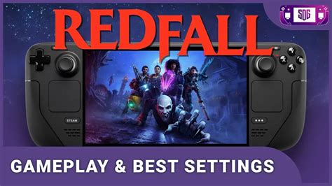 Redfall: the best settings for the Steam Deck