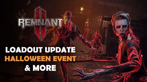 Remnant 2 Loadout Update Plus Halloween Event ‘Aberration Domination’ Starts Oct 27th