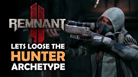 Remnant 2 Reveals the Hunter Archetype