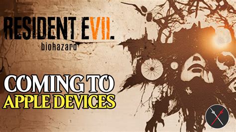 Resident Evil 7 & Resident Evil 2 Remake Coming to Apple Devices