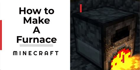 Resources You Need to Make a Furnace