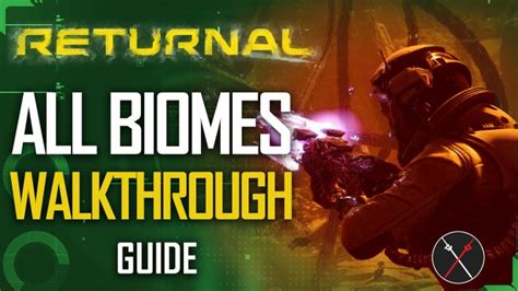 Returnal Walkthrough Guide: Overgrown Ruins, Crimson Wastes, Derelict Citadel and More!