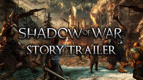 Shadow of War New Trailer Explores the Game’s Story