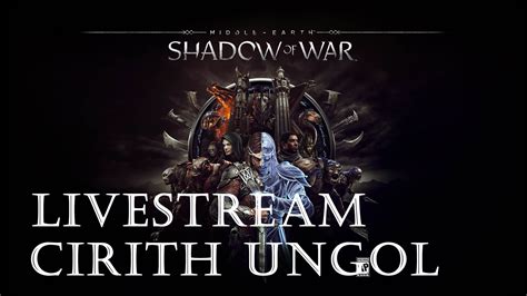 Shadows of War Livestream: Exploring the Cirith Ungol Region