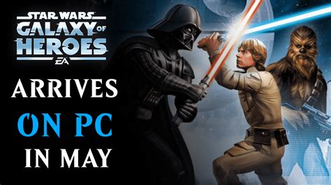 Star Wars: Galaxy of Heroes is Set To Arrive on PC in May