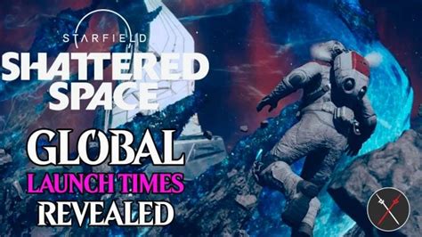 Starfield: Shattered Space Global Launch Times Revealed