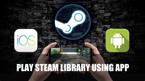 Steam Games Become Playable on iOS and Android Devices via Steam Link App