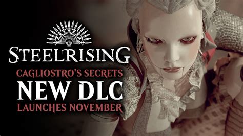 Steelrising is Launching its First Content DLC “Cagliostro’s Secrets” This November