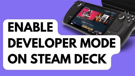 Step 1: Turn On Developer Mode on Steam Deck