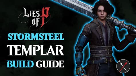 Stormsteel Templar – Lies of P Build Guide