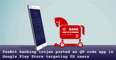 TeaBot Banking Trojan Discovered in QR Code App