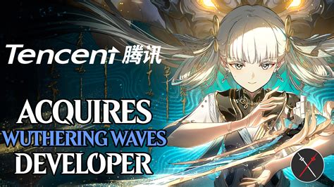 Tencent Acquires Majority Stake in Wuthering Waves Developer