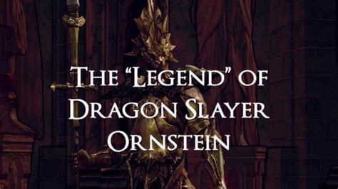 The “Legend” of Dragonslayer Ornstein