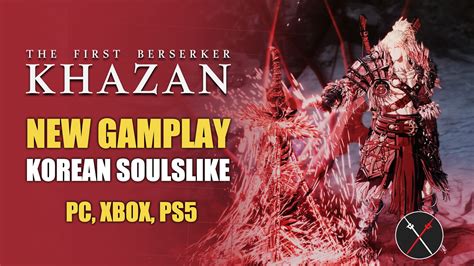 The First Berserker: Khazan Shows Off New Gameplay During Xbox Showcase