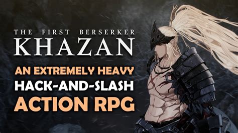 The First Berserker: Khazan is a Hack-and-Slash Action RPG Based on the Dungeon & Fighter Universe