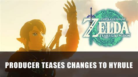 The Legend of Zelda: Tears of the Kingdom Teased to Change Hyrule