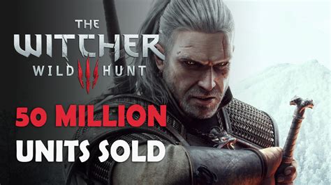 The Witcher 3 Sells a Massive 50 Million Units