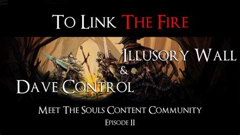 To Link the Fire: Episode 2 – Illusory Wall and Dave Control