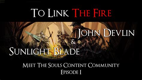 To Link the Fire: Meet the Souls Content Community