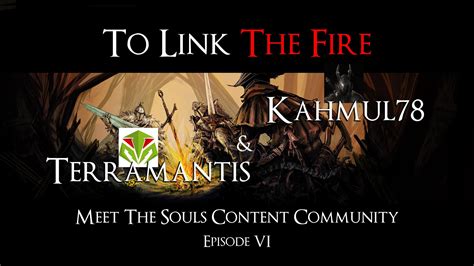 To Link the Fire Episode VI: Kahmul78 & Terramantis