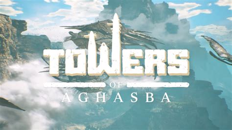 Towers Of Aghasba – Everything We Know So Far