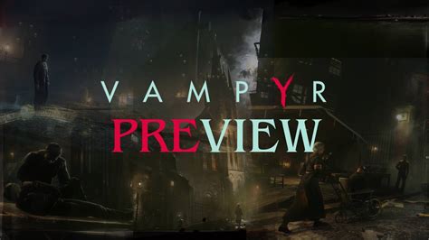 Vampyr: Shades of Red Preview