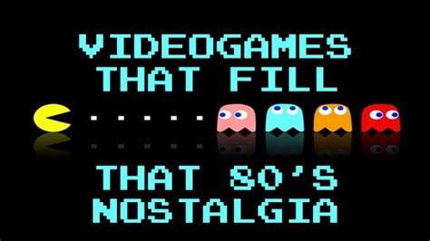 Videogames That Fill That 80’s Nostalgia