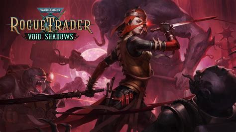 Warhammer 40,000: Rogue Trader Announces The Void Shadows expansion