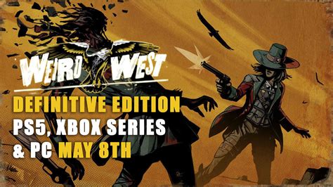 Weird West: Definitive Edition Announced for PS5 and Xbox Series Coming May 8th