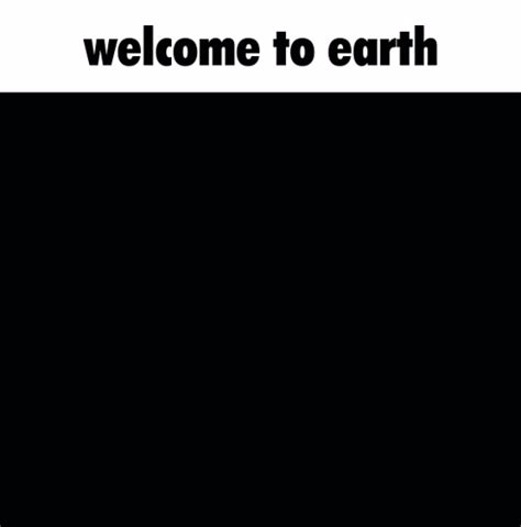 Welcome to Earth