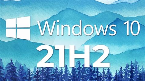 Windows 10 21H2 Update Now Available for All