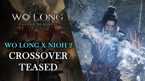 Wo Long: Fallen Dynasty Teases Nioh 2 Crossover