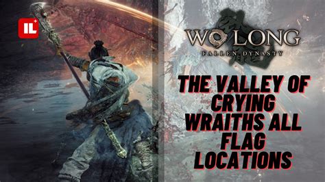 Wo Long: The Valley Of Crying Wraiths flag locations