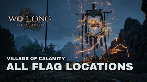 Wo Long: Village Of Calamity flag locations