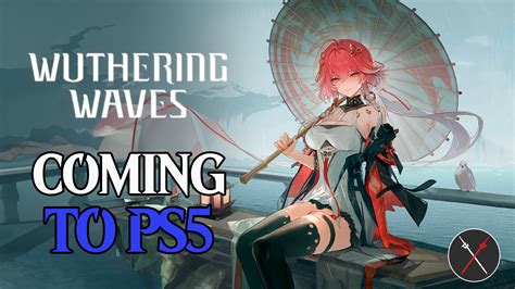 Wuthering Waves Confirms Its Launch On PS5