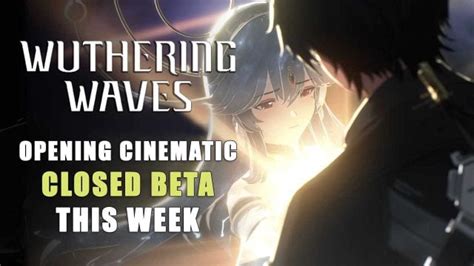 Wuthering Waves Unleashes Opening Cinematics Ahead of Closed Beta