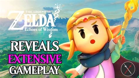 Zelda Echoes of Wisdom Reveals Extensive Gameplay