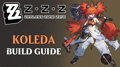 Zenless Zone Zero Koleda Build Guide